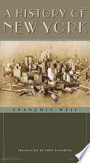 A History of New York / François Weil ; translated by Jody Gladding.