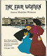 The fair women / Jeanne Madeline Weimann ; introd. by Anita Miller.