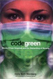 Code green : money-driven hospitals and the dismantling of nursing /