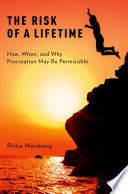 The risk of a lifetime : how, when, and why procreation may be permissible /