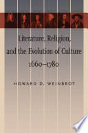 Literature, religion, and the evolution of culture, 1660-1780 Howard D. Weinbrot.