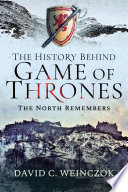 The history behind game of thrones : the north remembers /