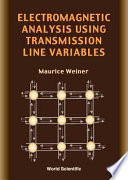 Electromagnetic analysis using transmission line variables /