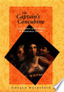 The captain's concubine : love, honor, and violence in Renaissance Tuscany /