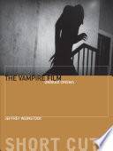 The vampire film : undead cinema /