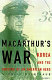 MacArthur's war : Korea and the undoing of an American hero / Stanley Weintraub.