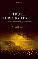 Truth through proof : a formalist foundation for mathematics /