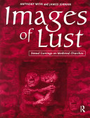 Images of lust : sexual carvings on medieval churches / Anthony Weir and James Jerman.