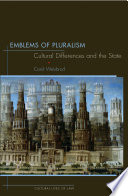 Emblems of pluralism : cultural differences and the state / Carol Weisbrod.