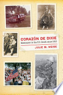 Corazon de Dixie : Mexicanos in the U.S. South since 1910 /