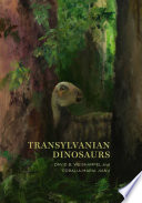 Transylvanian dinosaurs / David B. Weishampel and Coralia-Maria Jianu.