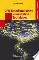 GPU-based interactive visualization techniques / Daniel Weiskopf.