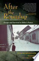 After the roundup : escape and survival in Hitler's France /