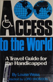 Access to the world : a travel guide for the handicapped /