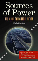 Sources of power : how energy forges human history / Manfred Weissenbacher.