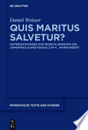 Quis maritus salvetur? : Untersuchungen zur Radikalisierung des Jungfraulichkeitsideals im 4. Jahrhundert /