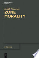 Zone morality / David Weissman.