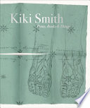 Kiki Smith : prints, books & things / Wendy Weitman.