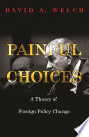 Painful choices : a theory of foreign policy change /