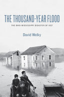 The thousand-year flood : the Ohio-Mississippi disaster of 1937 /