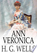 Ann Veronica : a modern love story / H.G. Wells.