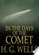 In the days of the comet / H.G. Wells.