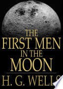 The first men in the moon /