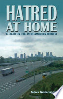 Hatred at home Al-Qaida on trial in the American Midwest / Andrew Welsh-Huggins.