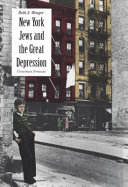 New York Jews and the Great Depression : uncertain promise / Beth S. Wenger.