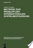 Beitrage Zum Problem der Internationalen Doppelbesteuerung : Die Begriffsbildung Im Internationalen Steuerrecht /