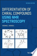 Differentiation of chiral compounds using NMR spectroscopy / by Thomas J. Wenzel.
