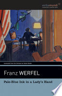 Pale blue ink in a lady's hand : a novella / Franz Werfel ; translated from the German by James Reidel.