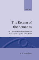 The return of the armadas : the last years of the Elizabethan war against Spain, 1595-1603 /