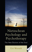 Nietzschean psychology and psychotherapy : the new doctors of the soul /