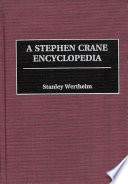 A Stephen Crane encyclopedia / Stanley Wertheim.