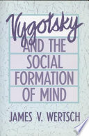 Vygotsky and the social formation of mind /