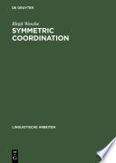 Symmetric coordination : an alternative theory of phrase structure /