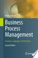 Business process management : concepts, languages, architectures / Mathias Weske.