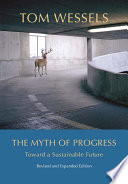 The myth of progress : toward a sustainable future /