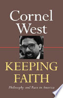 Keeping faith : philosophy and race in America / Cornel West.