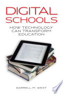 Digital schools : how technology can transform education /