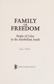 Family or Freedom : People of Color in the Antebellum South.