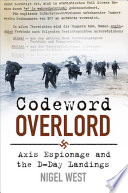 Codeword overlord : axis espionage and the D-Day landings /