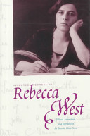 Selected letters of Rebecca West / edited, annotated, and introduced by Bonnie Kime Scott.