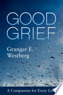 Good grief : a companion for every loss /