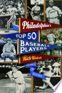 Philadelphia's Top Fifty Baseball Players.