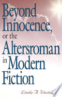 Beyond innocence, or The altersroman in modern fiction /