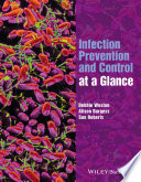 Infection prevention and control at a glance / Debbie Weston, Alison Burgess, Sue Roberts.