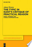 The Typic in Kant's ""Critique of Practical Reason"" : Moral Judgment and Symbolic Representation.