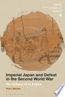 Imperial Japan and defeat in the Second World War : the collapse of an empire / Peter Wetzler.